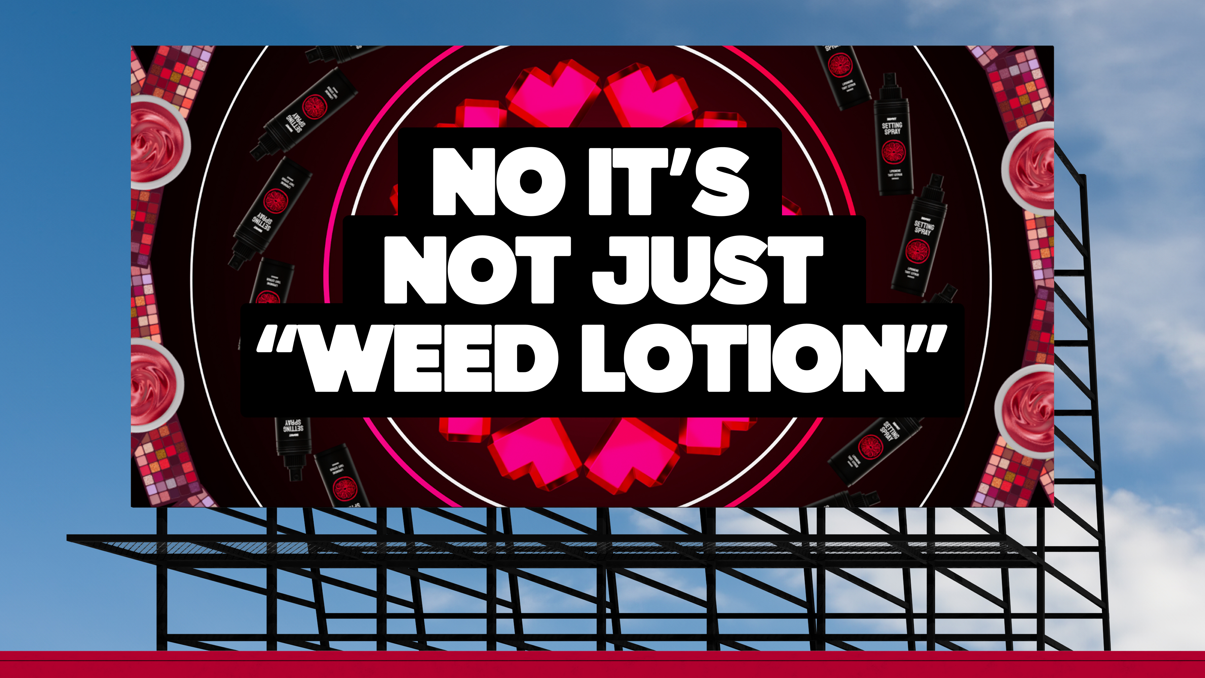 Billboard of makeup mandala with message NO IT'S NOT JUST WEEK LOTION